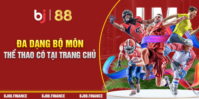 Đa dạng bộ môn thể thao có tại trang chủ