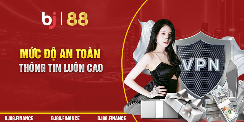 Mức độ an toàn thông tin luôn cao