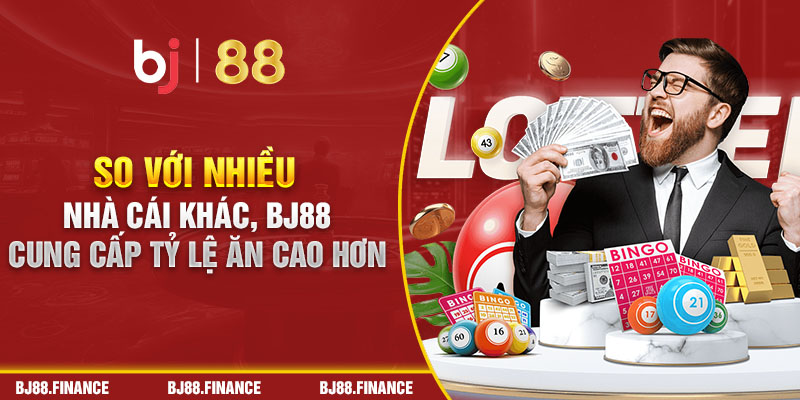 So với nhiều nhà cái khác trên thị trường, BJ88 cung cấp tỷ lệ ăn cao hơn