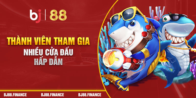 Thành viên tham gia nhiều cửa đấu hấp dẫn