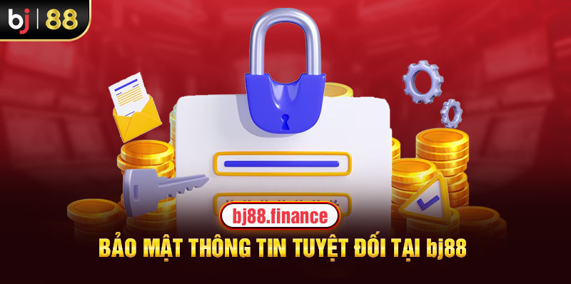 Bảo mật thông tin tuyệt đối 