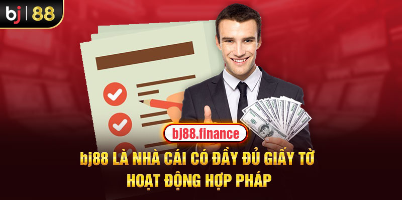 Bj88 là nhà cái có đầy đủ giấy tờ hoạt động hợp pháp