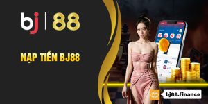 nạp tiền Bj88