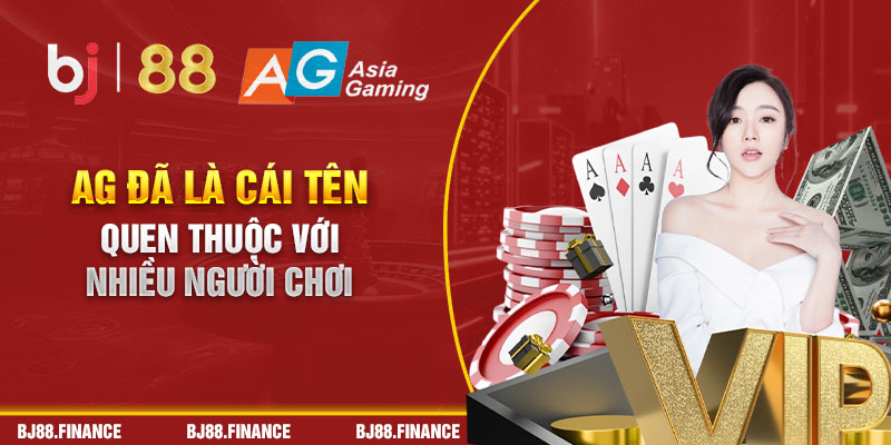 AG đã là cái tên quen thuộc với nhiều người chơi