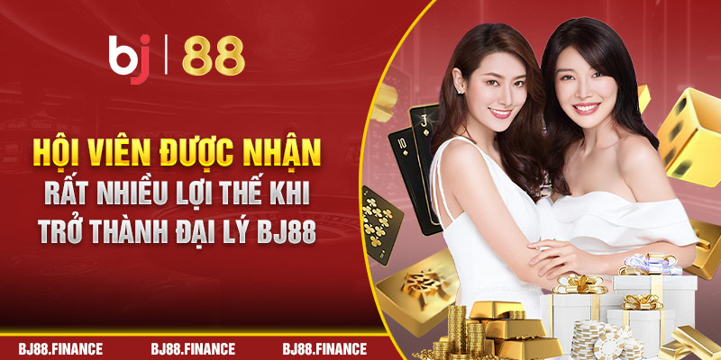 Hội viên được nhận rất nhiều lợi thế khi trở thành đại lý BJ88