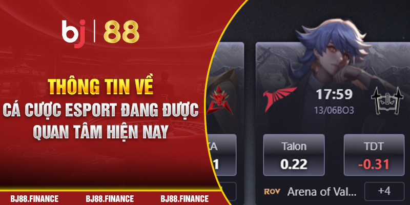 Thông tin về cá cược Esport đang được quan tâm hiện nay 