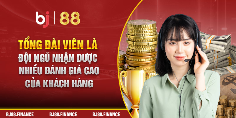 Tổng đài viên là đội ngũ nhận được nhiều đánh giá cao của khách hàng 