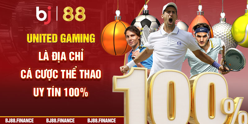 United Gaming là địa chỉ cá cược thể thao uy tín 100%