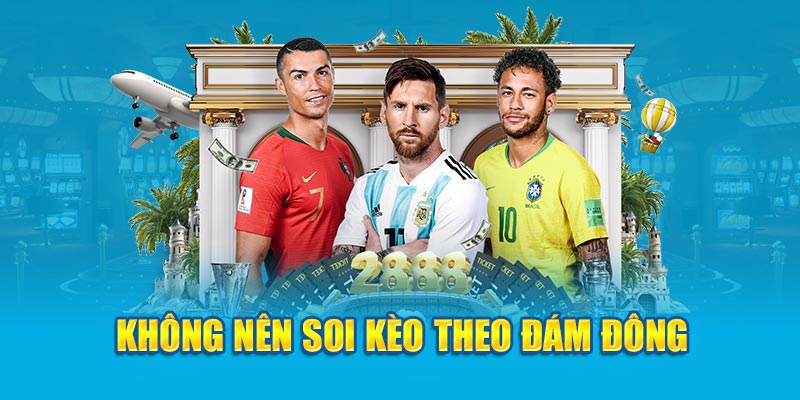 Soi kèo nhà cái không cần thiết theo số đông